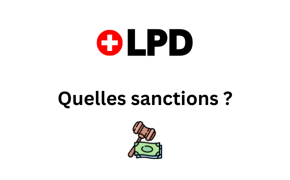 Nouvelle LPD: quelles sont les sanctions possibles ?